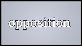 Opposition Meaning [upl. by Janerich]