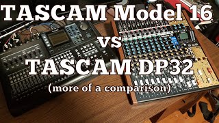 TASCAM Model 16 vs TASCAM DP32 More of a comparison [upl. by Mot127]