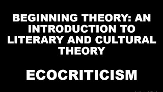 Beginning Theory by Peter Barry  Chapter  13  Ecocriticism  Summary [upl. by Germaun]