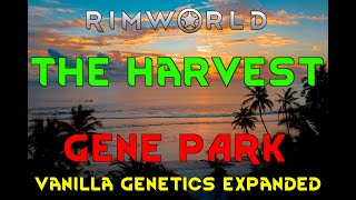 THE HARVEST  Rimworld Vanilla Genetics Expanded Gameplay 17 [upl. by Eelatsyrc491]