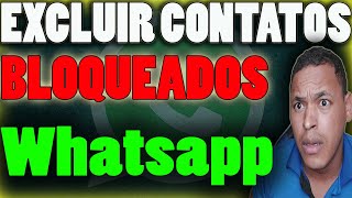 COMO EXCLUIR UM CONTATO BLOQUEADO NO WHATSAPP 💔 [upl. by Wendye]