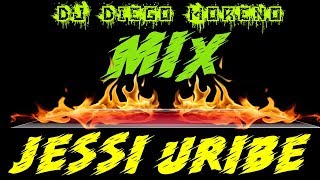 Mix Jessi Uribe DJ DIEGO MORENO DIMOSA [upl. by Sheline278]