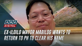 ExIloilo mayor Mabilog wants to return to PH to clear his name [upl. by Godliman]