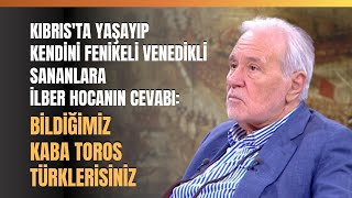 Kıbrısta Yaşayıp Kendini Fenikeli Venedikli Sananlara İlber Hocanın Cevabı [upl. by Zitah255]