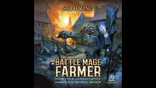 FULL AUDIOBOOK  Seth Ring  Battle Mage Farmer 4  Fermentation  Part 1 [upl. by Aisila]