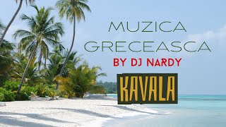 DJ NARDY  MUZICA GRECEASCA  KAVALA [upl. by Sine]