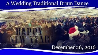 Traditional Wedding Drum Dance December 2016 [upl. by Victorine]