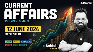 12 JUNE CURRENT AFFAIRS 2024  ALL EXAMS IMP CURRENT AFFAIRS  ASHISH GAUTAM SIR [upl. by Giffie]