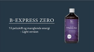 BEXPRESS ZERO – til pelsskift og manglende energi light version [upl. by Leummas]