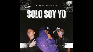 Eddy Brock  Solo Soy Yo EP Ft H King x Lirick StreetMusic [upl. by Eileek]