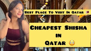 Best Places To Visit In Qatar 📍 Cheapest Shisha 😳 Qatar Vlog 🇶🇦 [upl. by Pinzler]