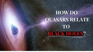 How Do Quasars Relate To Black Holes [upl. by Katharine736]