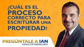 ¿CUÁL ES EL PROCESO CORRECTO PARA ESCRITURAR UNA PROPIEDAD [upl. by Beora]