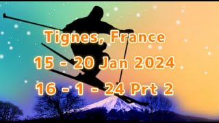 Tignes 16th 1 24 Prt2 [upl. by Bobbette]