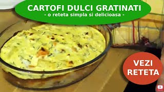 Cum gatesti simplu si rapid cartofi dulci gratinati [upl. by Htessil]