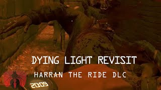 Dying Light Revisit Walkthrough Gameplay  HARRAN THE RIDE DLC [upl. by Benjamen336]