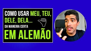 Como dizer MEU TEU DELE DELA em alemão  Artigos possessivos  Falante independente de alemão [upl. by Sybila154]