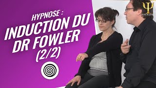 Protocole Hypnose  Induction du Docteur Fowler par Philippe Vernois 22 [upl. by Elylrac]