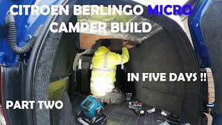 Citroen Berlingo Micro Camper Build part 2 [upl. by Florence889]