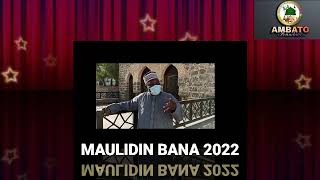 MAULIDIN BANA 2022  SABUWAR QASIDA BY SYD HAFIZ ABDALLAH [upl. by Sucram]