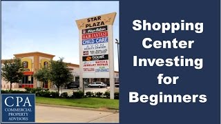 Shopping Center Investing for Beginners [upl. by Assirok]