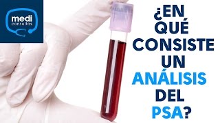 ¿En qué consiste el análisis del PSA para ver cómo está la próstata MediConsultas [upl. by Marcelline]