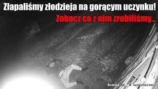 Złapaliśmy złodzieja na gorącym uczynku Zobacz co z nim zrobiliśmy Dla dorosłych 18 [upl. by Shetrit]