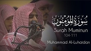 Surah Muminun 104111 • Muhammad AlLuhaidan emotionalrecitation beautifulrecitation ytshorts [upl. by Johppah]