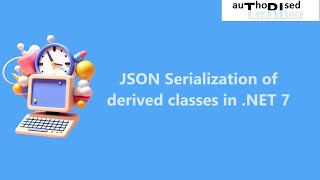 JSON Serialization of derived classes in NET 7 [upl. by Ocana38]