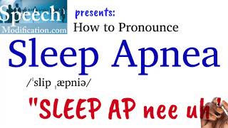 How to Pronounce Sleep Apnea [upl. by Misak402]