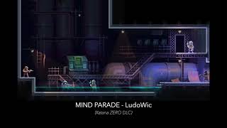 LudoWic  MIND PARADE Katana ZERO DLC [upl. by Korb]