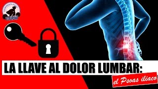 LA LLAVE AL DOLOR LUMBAR EL PSOAS ILIACO [upl. by Ahsiakal]