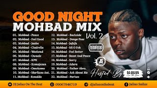 DJ Julius Good Night MOHBAD Mix Vol 2 09067946719 [upl. by Ydolem]