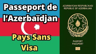 Passeport de l’Azerbaïdjan  Pays Sans Visa 2024 [upl. by Missak]