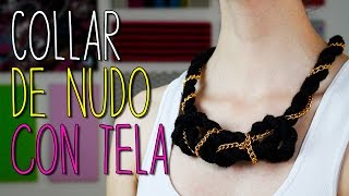 Cómo hacer Collares de Nudos con Tela  Paso a Paso  Tutorial  Collares de Moda  Catwalk [upl. by Merfe205]