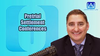 Pretrial Settlement Conferences  Learn About Law [upl. by Lekzehcey]