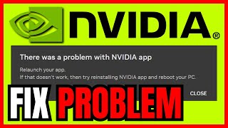 How To FIX There Was a Problem With NVIDIA App FULL GUIDE 2024 [upl. by Nerac]