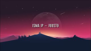 ISMA IP  JUUSTO LYRICS VIDEO [upl. by Villiers]