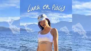 Sol Sainz  LUNA EN PISCIS Prod Picky [upl. by Veedis]