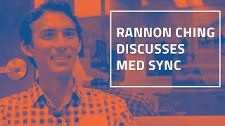 Rannon Ching Discusses Med Sync [upl. by Tadio]