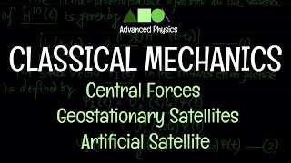 Classical Mechanics  Central Forces  Geostationary Satellites  Artificial Satellites [upl. by Cerell]