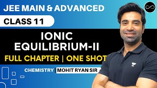 Ionic Equilibrium Class 11  Part 2 One Shot  JEE Main amp Advanced  Mohit Ryan Sir [upl. by Moshell757]