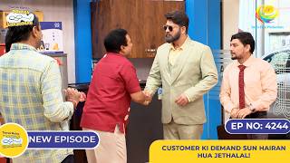 NEW Ep 4244 Customer Ki Demand Sun Hairan Hua Jethalal  Taarak Mehta Ka Ooltah Chashmah [upl. by Alyahc904]