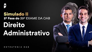 Simulado II  2ª Fase do 39º Exame da OAB  Direito Administrativo [upl. by Ahsiekram]