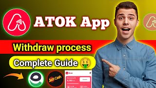 ATOK App Withdraw process Complete Guide 2024  ATOK App se Withdraw kaise Karen  ATOk App [upl. by Leelahk476]