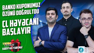 ÇEMPİONLAR LİQASI YENİ FORMATDA  BANKO KUPONLAR VƏ HƏDİYYƏLİ YARIŞMA [upl. by Anoyi]