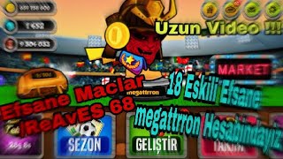 Online Kafa Topu Efsane 18 Eskiliquotmegattrronquot Hesabinda Efsane Maclar wReAvES 68 [upl. by Leiuqese]