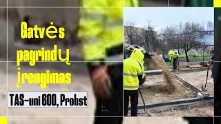 Gatvės pagrindų įrengimas naudojant TASuni 600 Probst pratraukimo liniuotę [upl. by Nolek68]