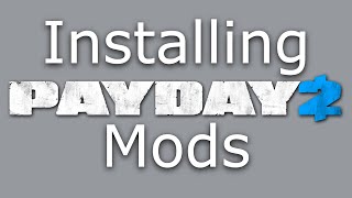 Installing PAYDAY 2 Mods under 2 Minutes [upl. by Adiari607]