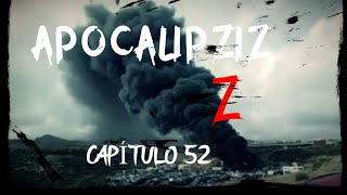 Apocalipziz Z Serie Zombie Capítulo 52 Comienza el contraataque TERCERA PARTE [upl. by Carleton]